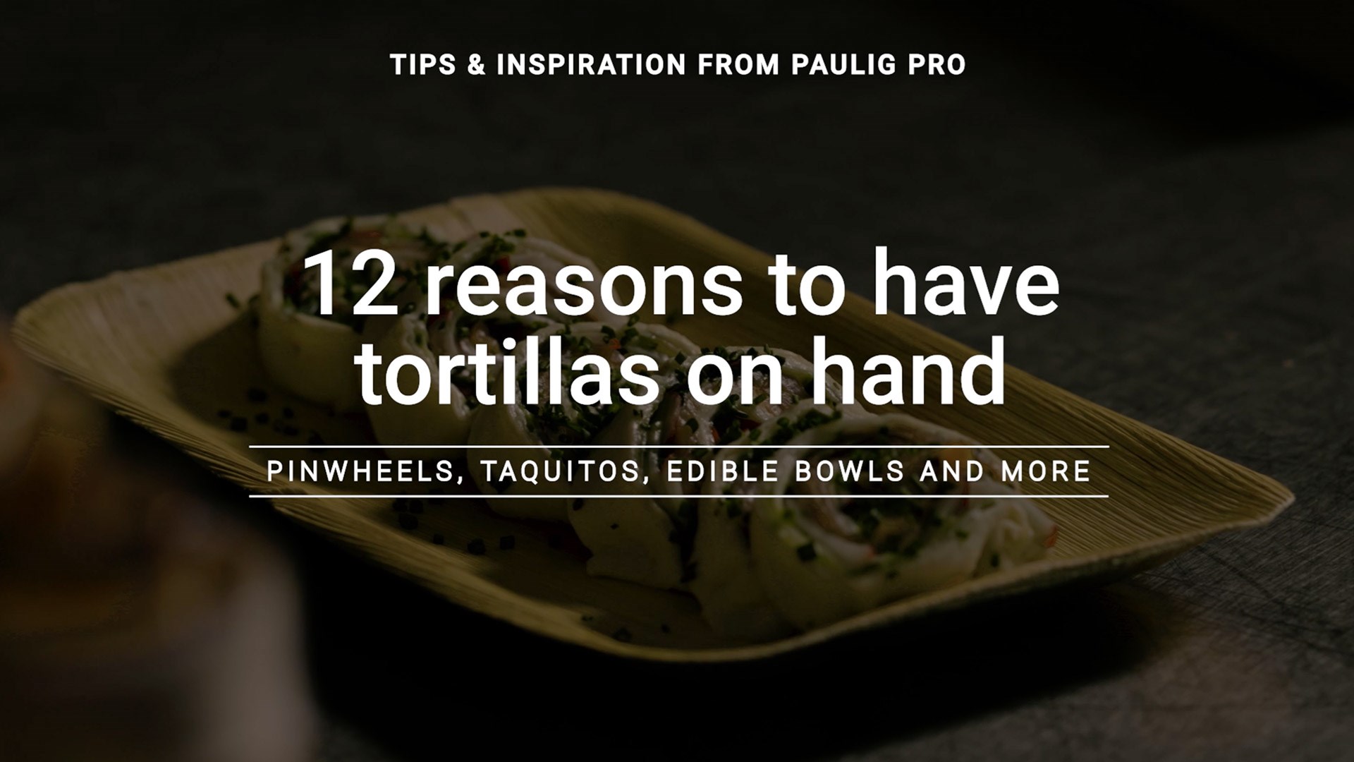 12 reasons to have tortillas on hand